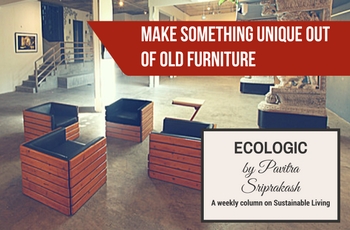 ECOLOGIC: Make something unique out of old furniture