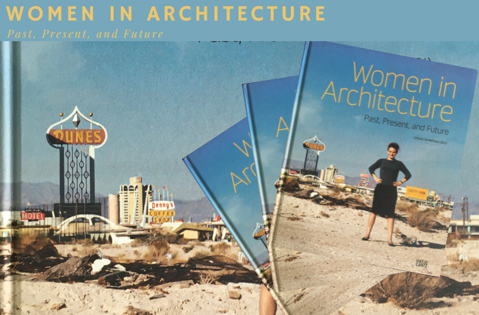 Women in Architecture – Past, Present & Future by Ursula Schwitalla (Ed.)